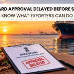 Spice Board Approval Delayed Before Shipment